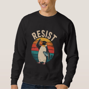 Funny Penguin Resist Protest Against Tariffs  Sweatshirt