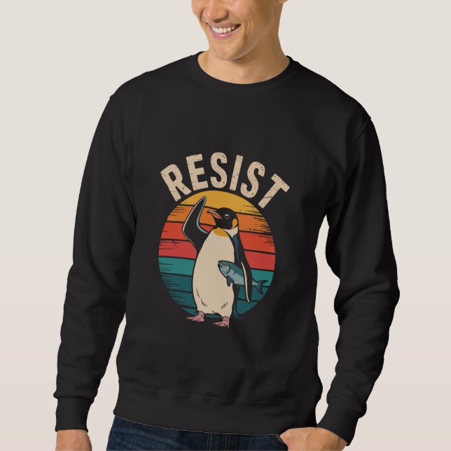 Funny Penguin Resist Protest Against Tariffs  Sweatshirt (Front)
