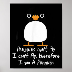 Funny Penguin T Shirt Cool I Can't Fly Animal Love Poster