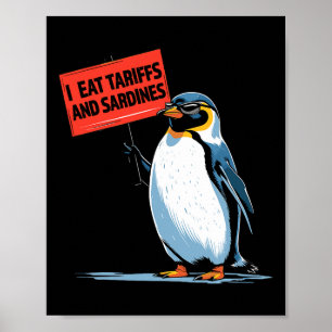 Funny Penguin Tariff Pun I Eat Tariffs And Sardine Poster