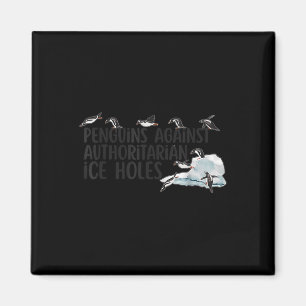 Funny Penguins Against Authoritarian Ice Holes Sar Magnet