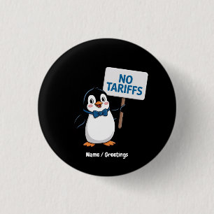 Funny Penguins NO TARIFFS Taxes Hilarious Protest 3 Cm Round Badge