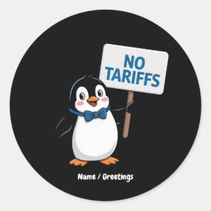 Funny Penguins NO TARIFFS Taxes Hilarious Protest Classic Round Sticker
