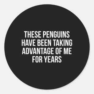 Funny Penguins Tariffs Political Sarcasm Humour An Classic Round Sticker