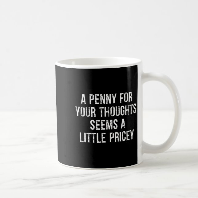 Funny, Penny For Your Thoughts  Coffee Mug (Right)
