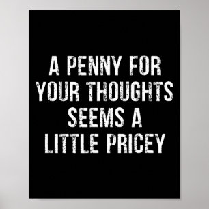 Funny, Penny For Your Thoughts Poster