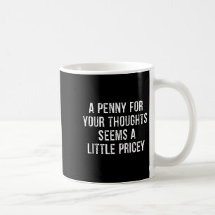 Funny, Penny For Your Thoughts Raglan Baseball Tee Coffee Mug
