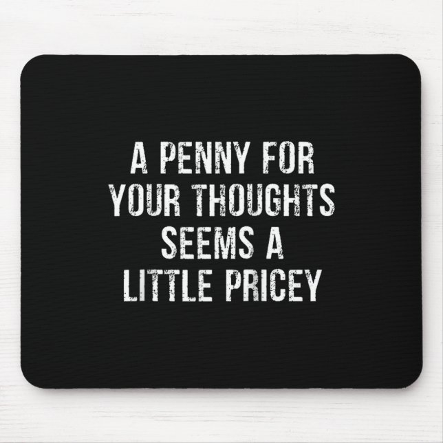 Funny, Penny For Your Thoughts Raglan Baseball Tee Mouse Pad (Front)