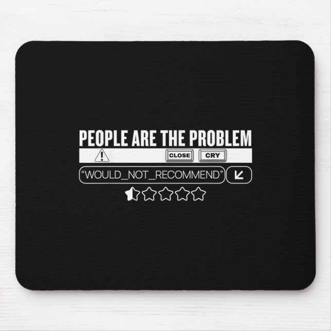 Funny People Are The Problem, Would Not Recommend  Mouse Pad (Front)