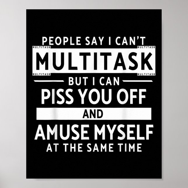 Funny People Say I Can't Multitask Saying Humour M Poster (Front)
