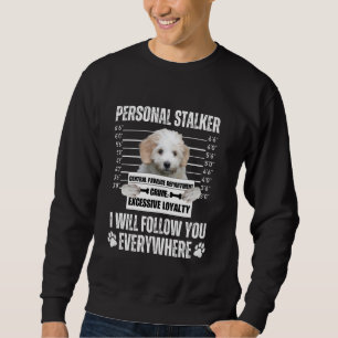 Funny Personal Stalker Dog Design - Havanese Sweatshirt