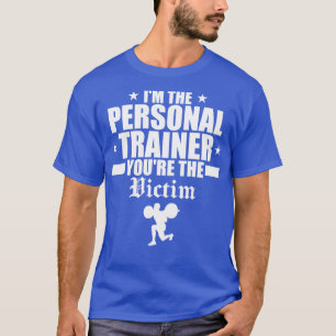 Funny Personal Trainer Quote T-Shirt