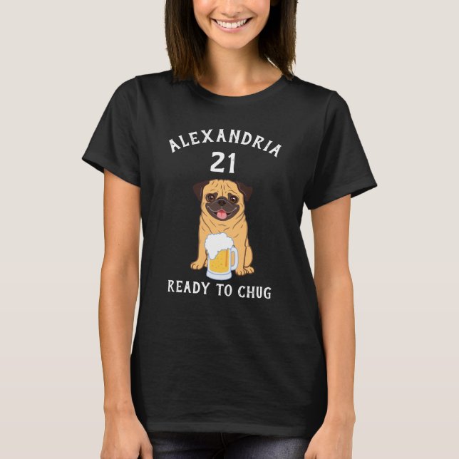 Funny personalise name 21st Birthday drinking Pug T-Shirt (Front)