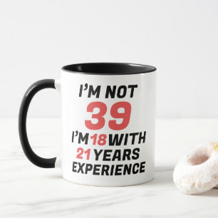 Funny Personalised 39th Birthday Experience Mug