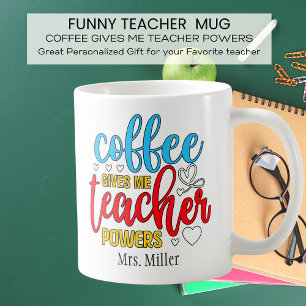 Funny Personalised Coffee Gives Teacher Powers  Coffee Mug