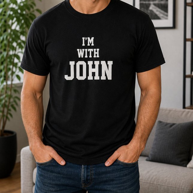 Funny Personalised Custom Im With John Birthday  T-Shirt (Creator Uploaded)