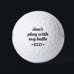 Funny Personalised Don't Play With My Golf Balls<br><div class="desc">Funny Novelty Golf Balls with Guy's Gag Gift Humour Reading "don't play with my balls" and personalised with their monogram initials. Custom Golf Balls are a great gift for dad if you share that type of gross humour, or a great golf bachelor party favour. Either way, everyone will laugh out...</div>