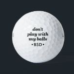Funny Personalised Don't Play With My Golf Balls<br><div class="desc">Funny Novelty Golf Balls with Guy's Gag Gift Humour Reading "don't play with my balls" and personalised with their monogram initials. Custom Golf Balls are a great gift for dad if you share that type of gross humour, or a great golf bachelor party favour. Either way, everyone will laugh out...</div>