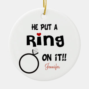 Funny Personalised He put a Ring on it Ceramic Ornament