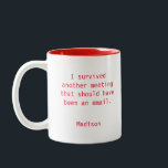 Funny Personalised I Survived Office Meeting Two-Tone Coffee Mug<br><div class="desc">Funny Personalised I Survived Office Meeting Coffee Mug features the text "I survived another meeting that should have been and email" with your personalised name below. Personalise by editing the text in the text boxes provided. Designed for you by ©Evco Studio www.zazzle.com/store/evcostudio</div>