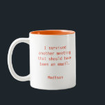 Funny Personalised I Survived Office Meeting Two-Tone Coffee Mug<br><div class="desc">Funny Personalised I Survived Office Meeting Coffee Mug features the text "I survived another meeting that should have been and email" with your personalised name below. Personalise by editing the text in the text boxes provided. Designed for you by ©Evco Studio www.zazzle.com/store/evcostudio</div>