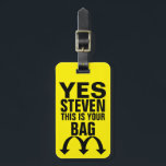 Funny Personalised Luggage Tag<br><div class="desc">A funny and useful luggage tag with big, bold lettering.</div>