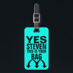 Funny Personalised Luggage Tag<br><div class="desc">A funny and useful luggage tag with big,  bold lettering.</div>