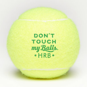Funny Personalised Monogram Don't Touch My Tennis Balls