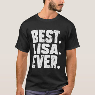 Funny Personalised Name Best Lisa Ever Joke T-Shirt