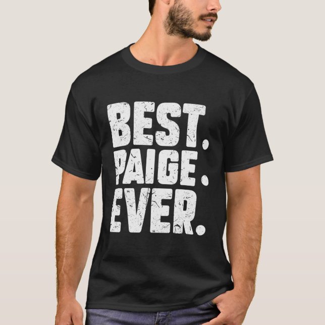 Funny Personalised Name Best Paige Ever Joke T-Shirt (Front)