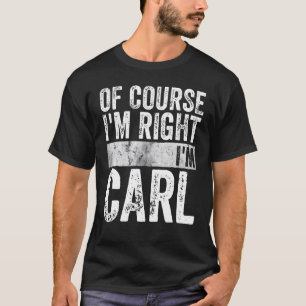 Funny Personalised Name   Of Course I'm Right I'm  T-Shirt