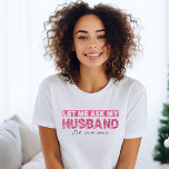 Funny personalised newlywed gift for the bride T-Shirt<br><div class="desc">Funny personalised newlywed gift for the bride or anniversary gift for your wife. You can easily put this design on a darker shirt and change the font colour of the name and date to match the design.</div>