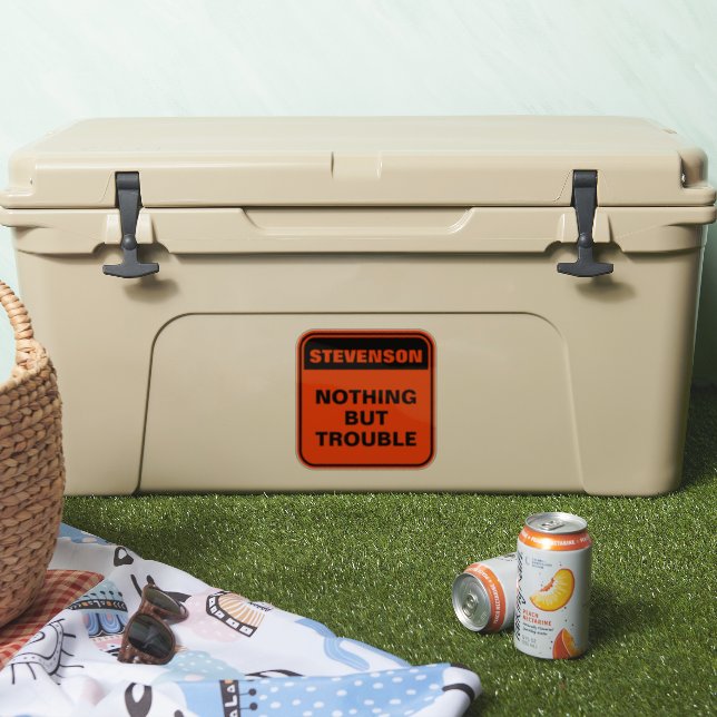 Funny personalised orange nothing but trouble  (Cooler)