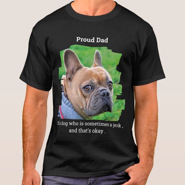 Funny Personalised Pet Photo Proud Dog Dad T-Shirt (Creator Uploaded)