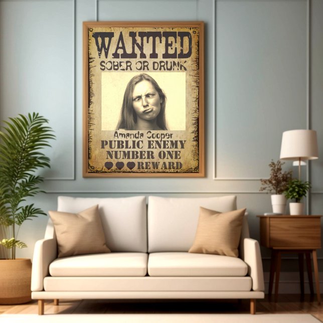 Funny personalised wanted poster (Funny wanted poster parody with custom photo.)