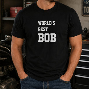 Funny Personalised Worlds Best Bob Birthday  T-Shirt