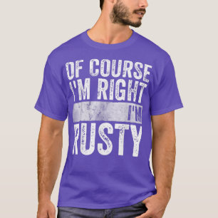 Funny Personalized Name  Of Course I'm Right I'm R T-Shirt