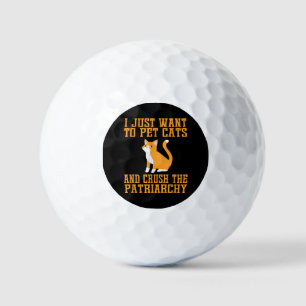 Funny Pet Cats and Crush The Patriarchy T-shirt Fe Golf Balls