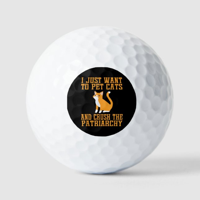 Funny Pet Cats and Crush The Patriarchy T-shirt Fe Golf Balls (Front)