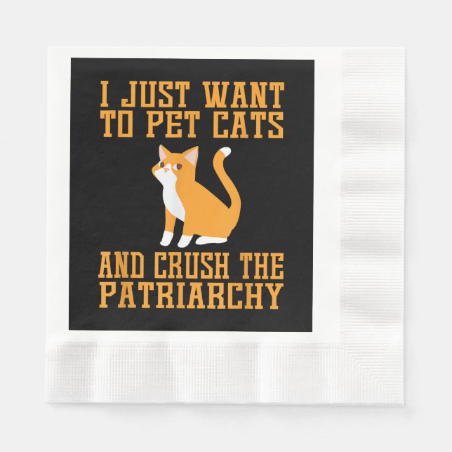 Funny Pet Cats and Crush The Patriarchy T-shirt Fe Napkin (Front)