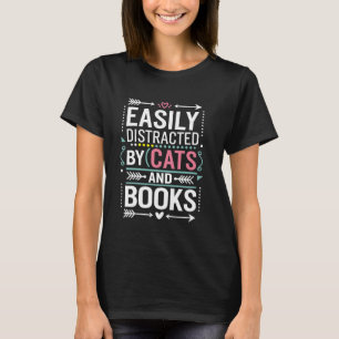 Funny Pet Lover Easily Distracted by Cats And Book T-Shirt