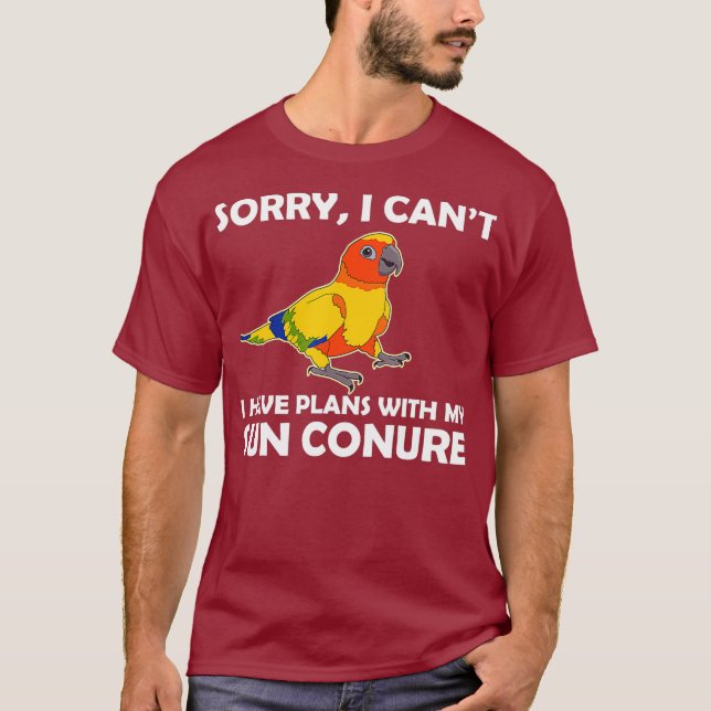 Funny Pet Parrot Lover Plans With My Sun Conure T-Shirt (Front)