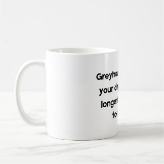 Funny Pet Quote Mug about Grayhound