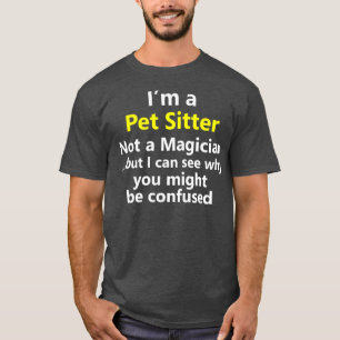 Funny Pet Sitter Job Career Dog Cat Animal Gift T-Shirt