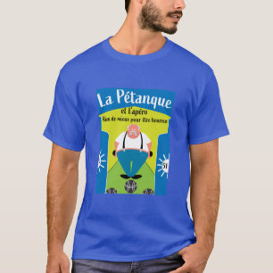 funny Pétanque gifts T-Shirt