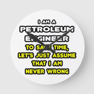 Funny Petroleum Engineer T-Shirts and Gifts Round Clock