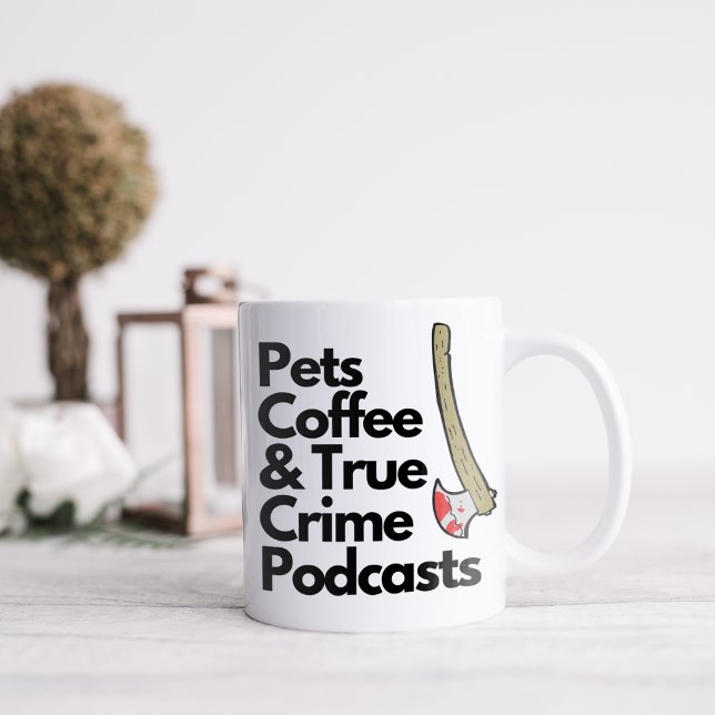 Funny Pets Coffee and True Crime Podcasts Coffee Mug (Creator Uploaded)