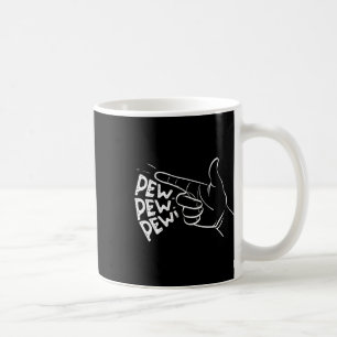 Funny Pew Pew Pew Pretend Hand Gun Noise 1  Coffee Mug