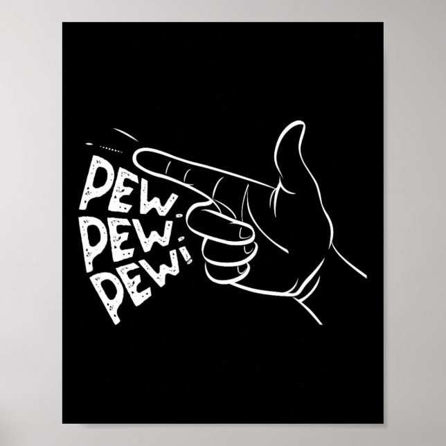 Funny Pew Pew Pew Pretend Hand Gun Noise 1  Poster (Front)