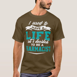 Funny Pharmacist Gift for Pharmacists T-Shirt